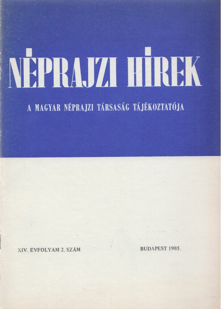 Selmeczi Kovács Attila - Néprajzi hírek 1985 / 2., Budapest 1985 antikvár könyv
