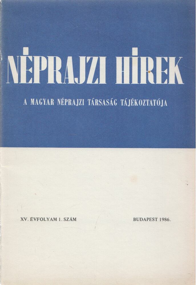 Selmeczi Kovács Attila - Néprajzi hírek 1986 / 1. Selmeczi Kovács Attila - Néprajzi hírek 1986 / 1., Budapest 1986 antikvár könyv