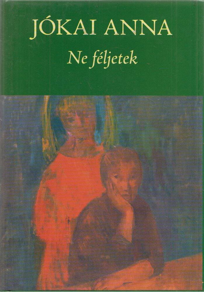 Jókai Anna - Ne féljetek