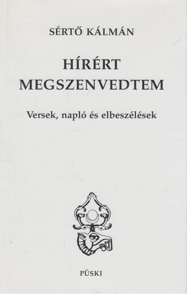 Sértő Kálmán,Medvigy Endre,Tüskés Tibor - Hírért megszenvedtem (dedikált)