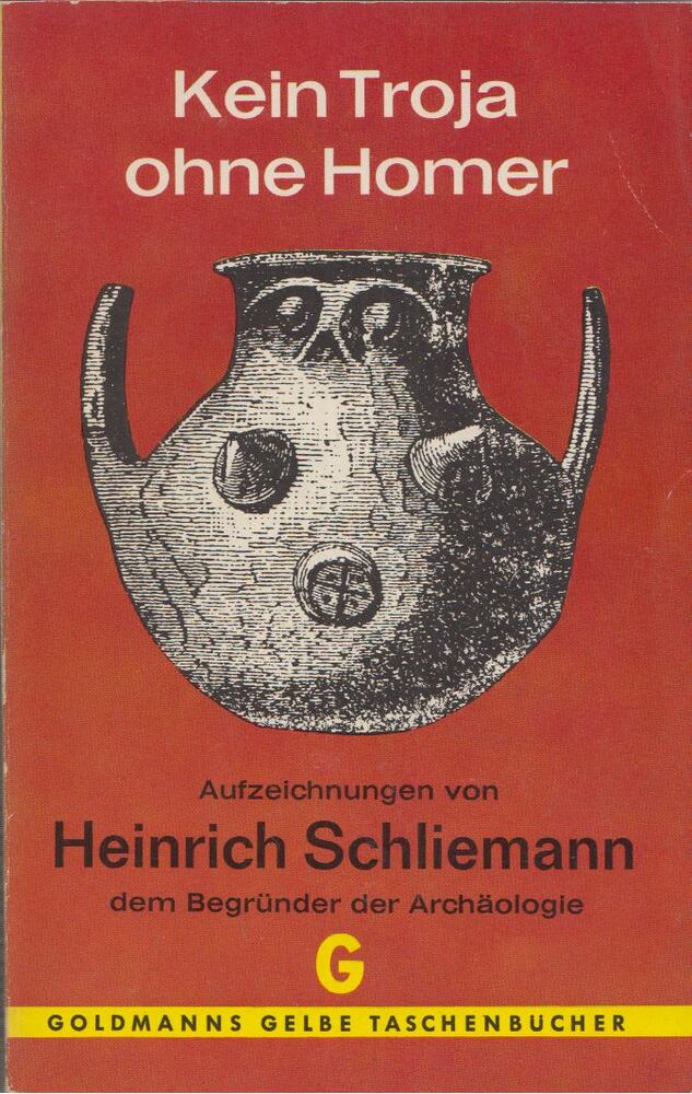 Wieland Schmied - Kein Troja ohne Homer