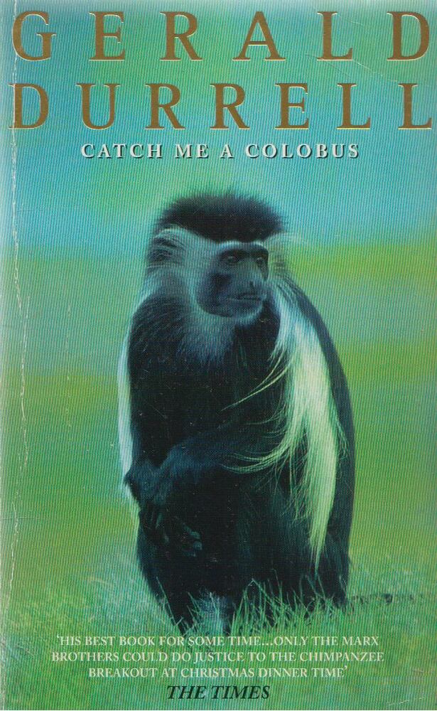 Gerald Durrell - Catch Me a Colobus