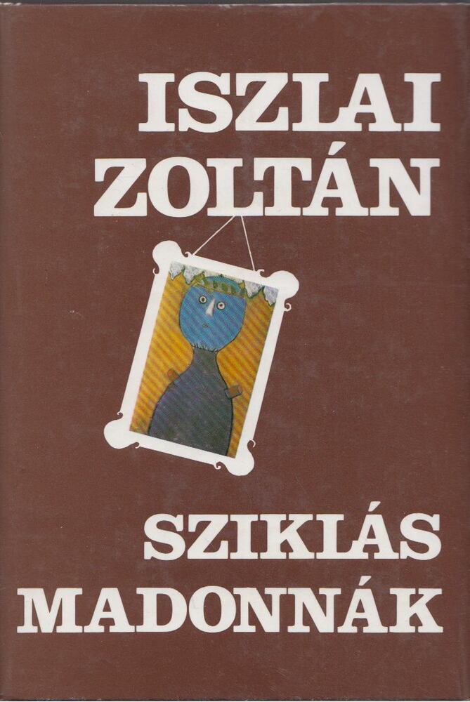 Iszlai Zoltán - Sziklás madonnák, Budapest 1987 antikvár könyv