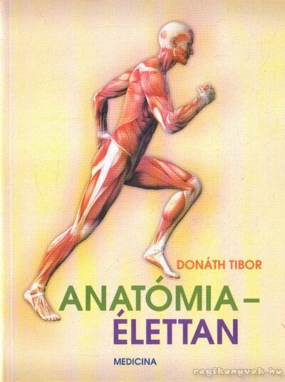 Dr. Donáth Tibor - Anatómia-élettan