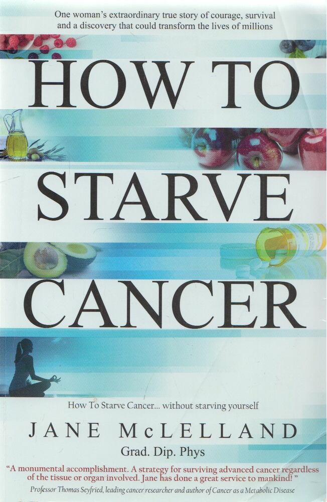 Jane McLelland - How to Starve Cancer