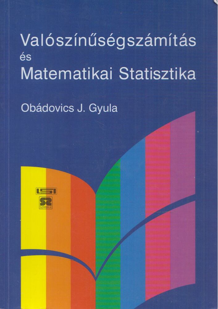 Obádovics J. Gyula - Valószínűségszámítás és matematikai statisztika Obádovics J. Gyula - Valószínűségszámítás és matematikai statisztika, Budapest 1998 antikvár könyv