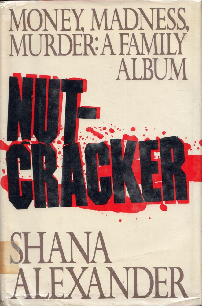 Shana Alexander - Nutcracker: Money, Madness and Murder: A Family Album, Garden City, New York 1985 antikvár könyv