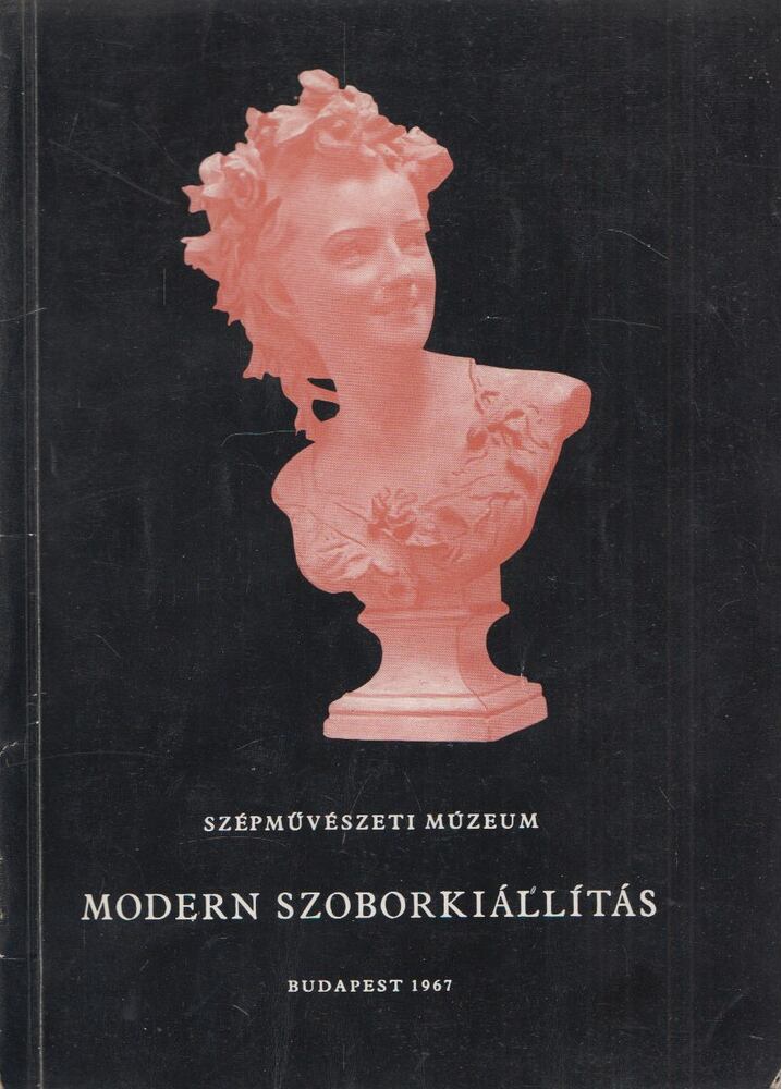 Pataky Dénes - Modern szoborkiállítás, Budapest 1967 antikvár könyv