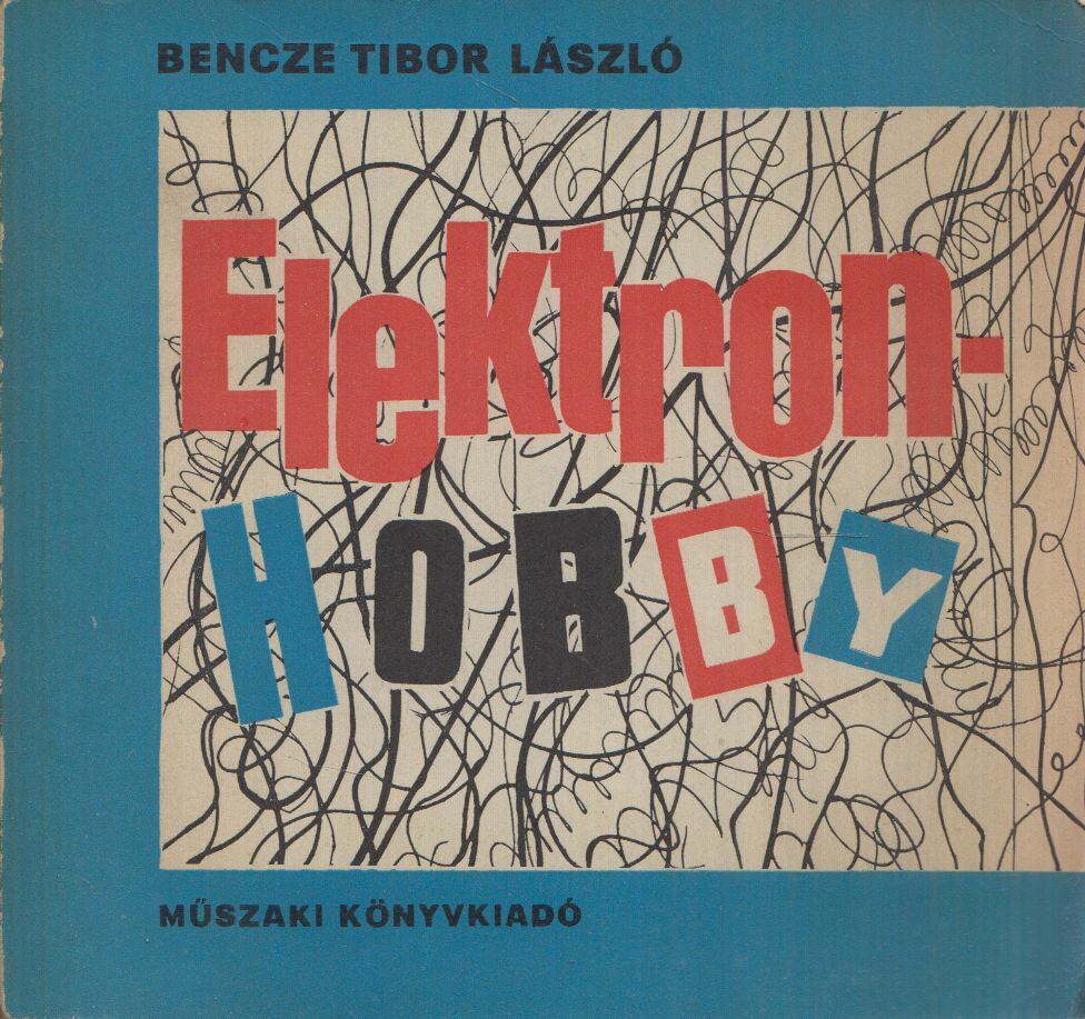Bencze Tibor László - Elektronhobby
