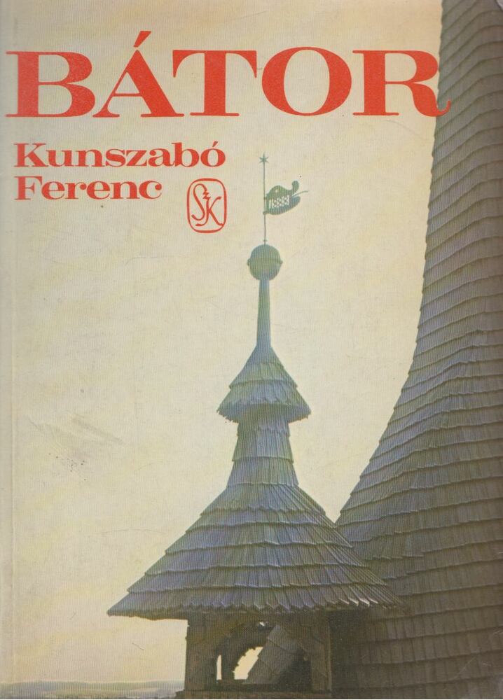 Kunszabó Ferenc - Bátor (dedikált)