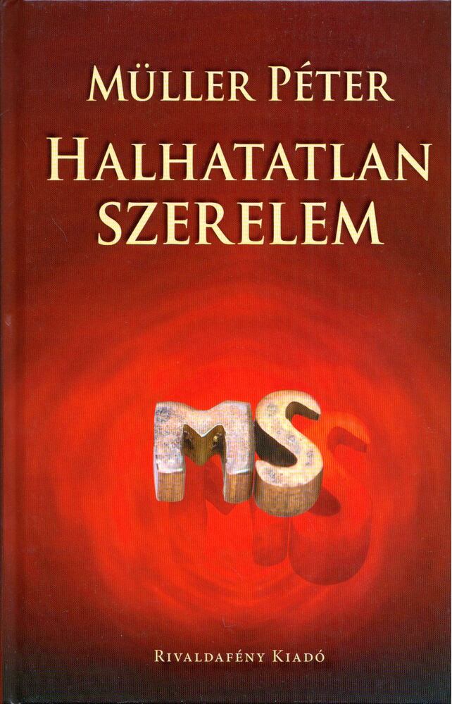 Müller Péter - Halhatatlan szerelem (aláírt)