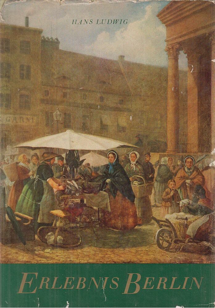 Ludwig, Hans - Erlebnis Berlin