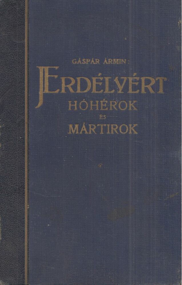 Gáspár Ármin - Hóhérok és mártírok II.