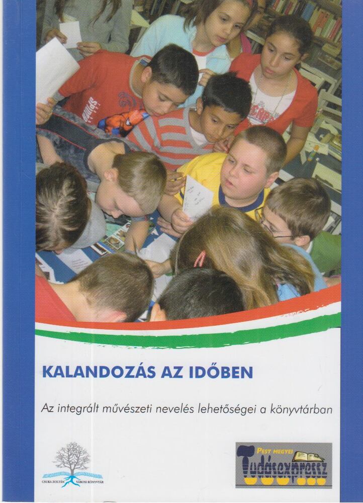 Nida Judit (szerk.) - Kalandozások az időben, Érd 2010 antikvár könyv