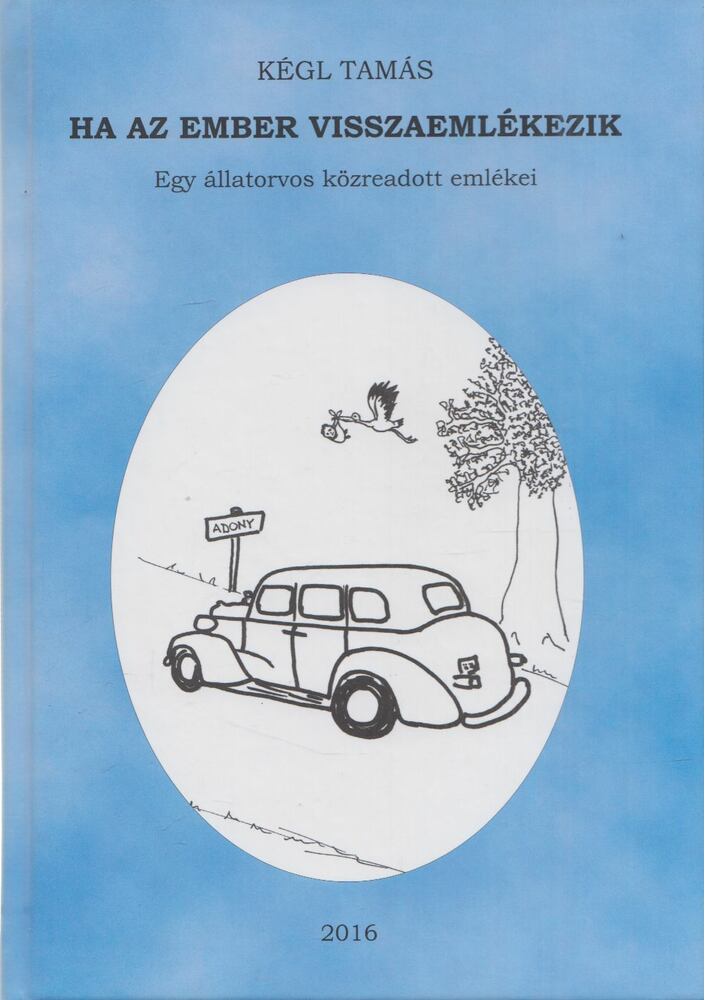 Kégl Tamás - Ha az ember visszaemlékezik (Dedikált)