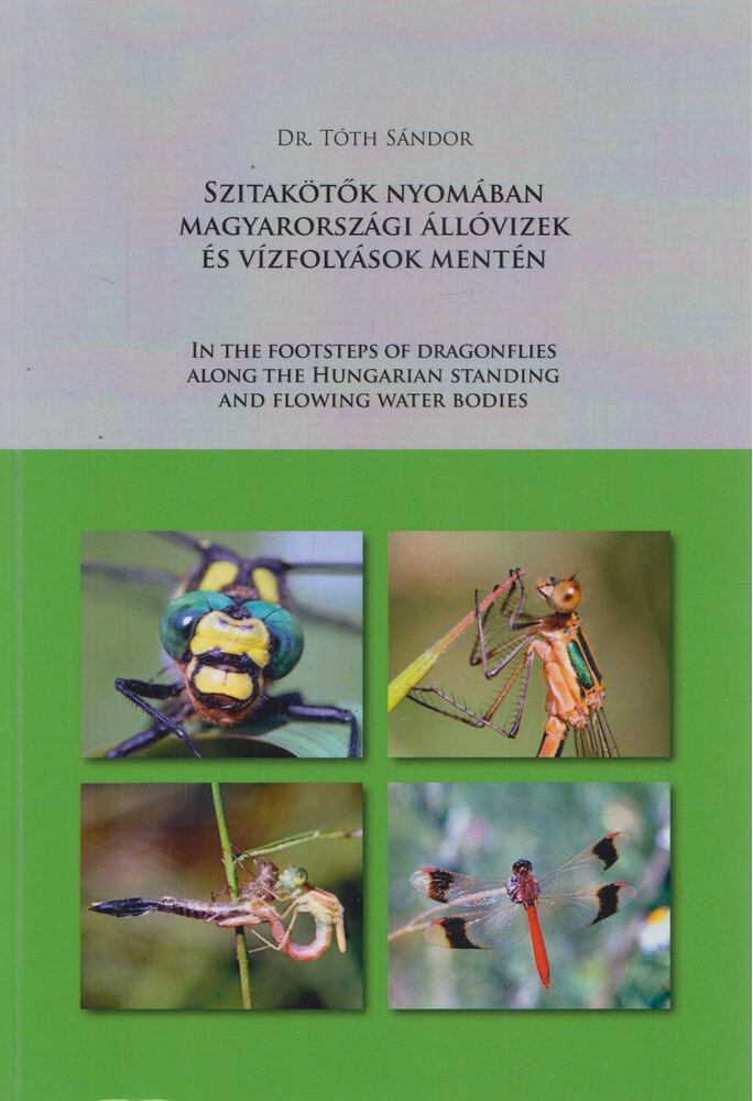 Dr.Tóth Sándor - Szitakötők nyomában magyarországi állóvizek és vízfolyások mentén (Dedikált)