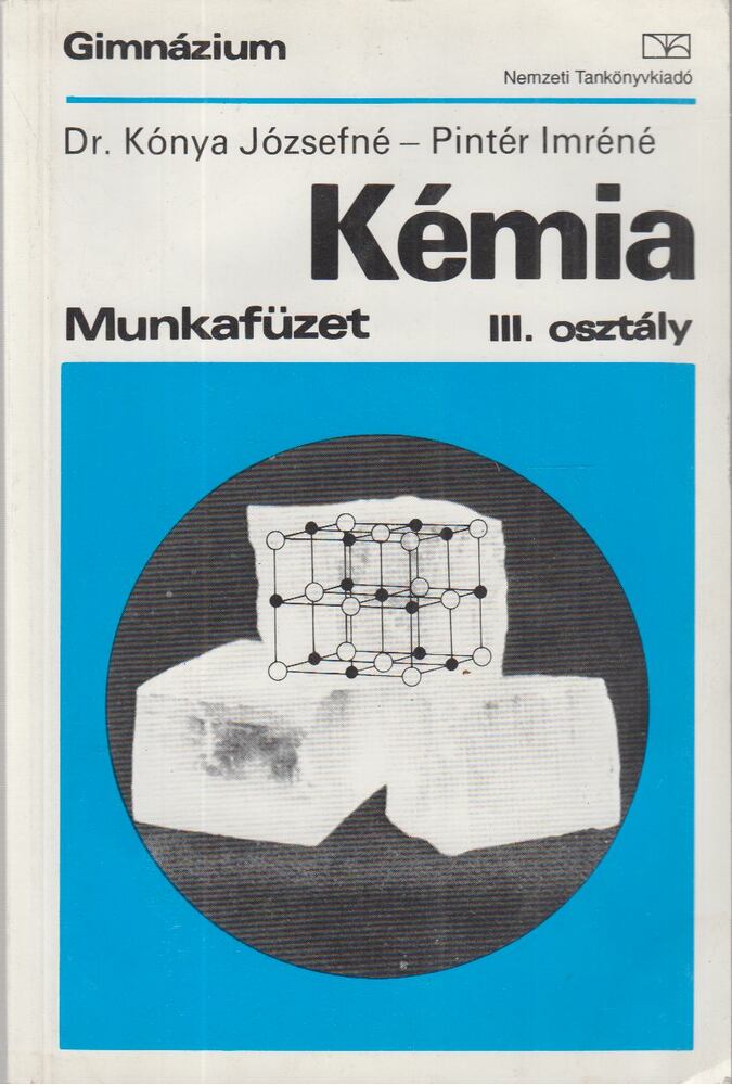 Dr. Kónya Józsefné, Pintér Imréné - Kémia III. osztály, Budapest 1999 antikvár könyv