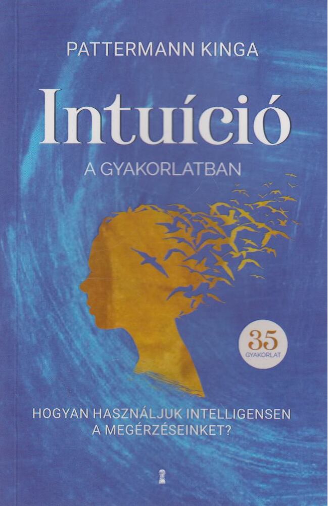 Pattermann Kinga - Intuíció a gyakorlatban