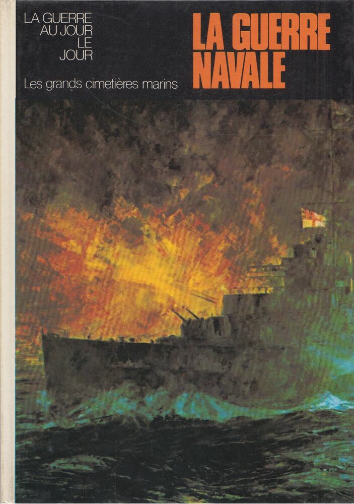 Drago Arsenijevic,John L. Pimlott,Eliane Ebener - La Guerre Navale