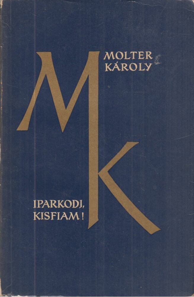 Molter Károly - Iparkodj, kisfiam!