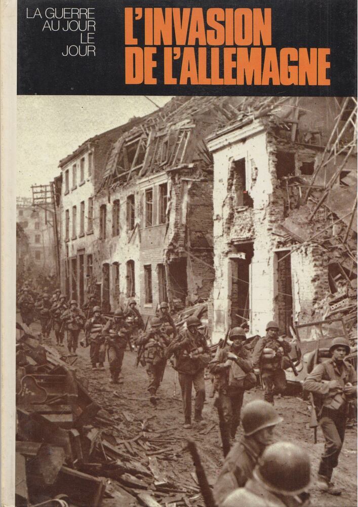 Drago Arsenijevic,John L. Pimlott,Eliane Ebener - L'invasion de l'allemange
