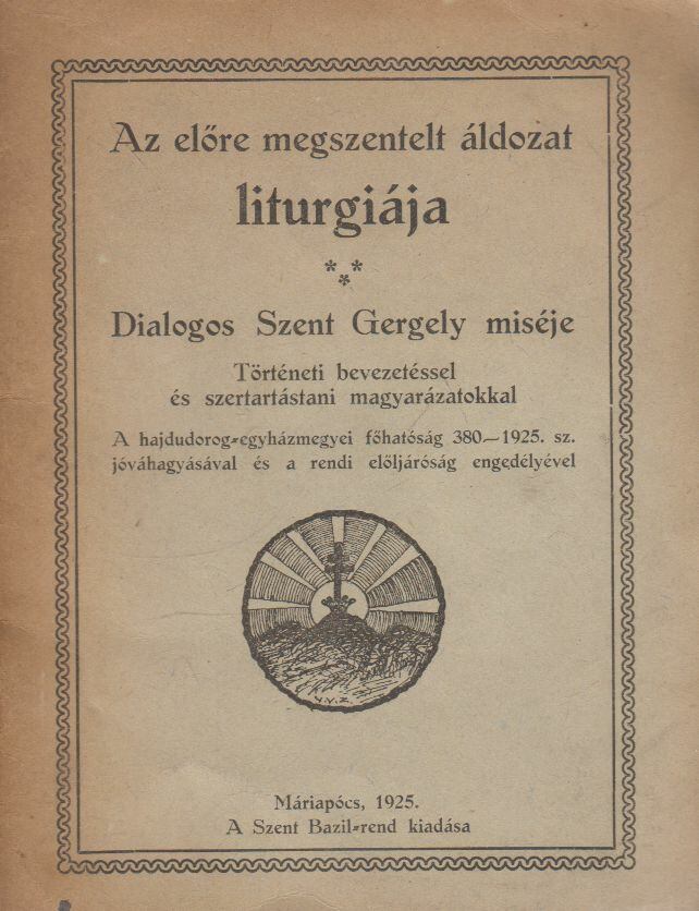  - Az előre megszentelt áldozat liturgiája, Máriapócs 1925 antikvár könyv