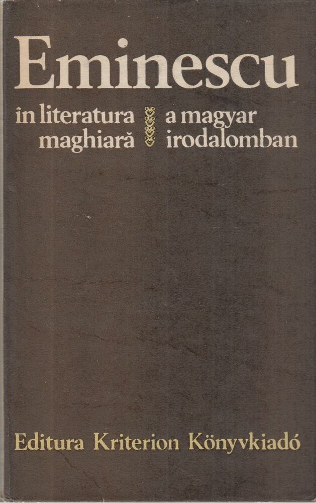 Eminescu, Székely János - Eminescu a magyar irodalomban Eminescu, Székely János - Eminescu a magyar irodalomban, Budapest 1989 antikvár könyv