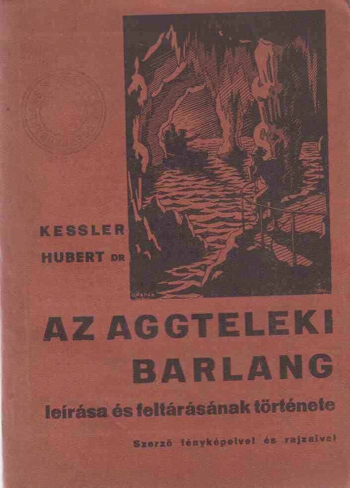 Kessler Hubert - Az aggteleki barlang leírása és feltárásának története