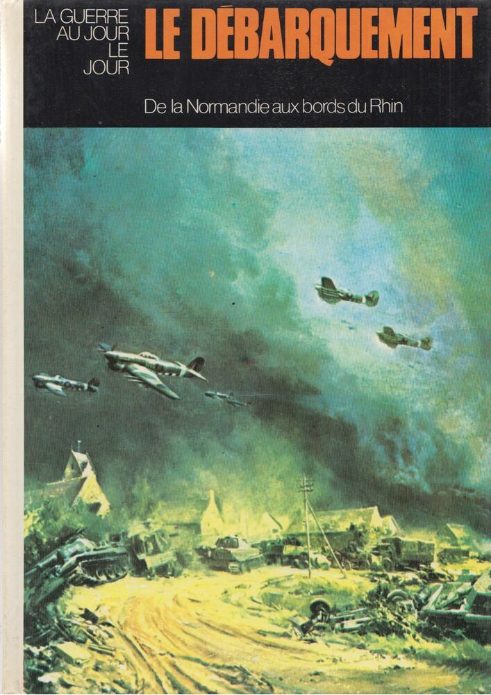 Drago Arsenijevic,John L. Pimlott,Eliane Ebener - Le Déberquement