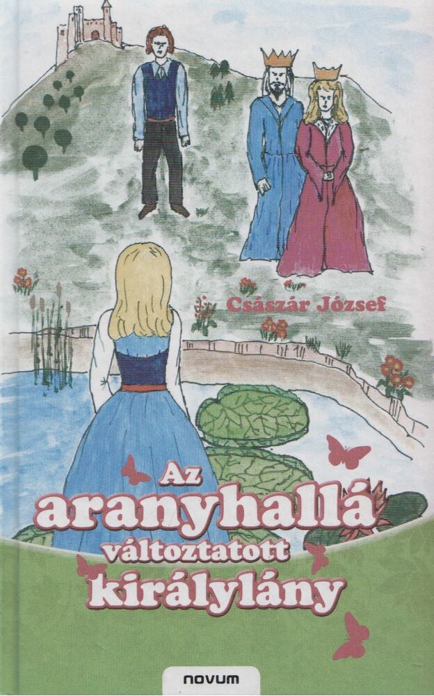 Császár József - Az aranyhallá változtatott királylány