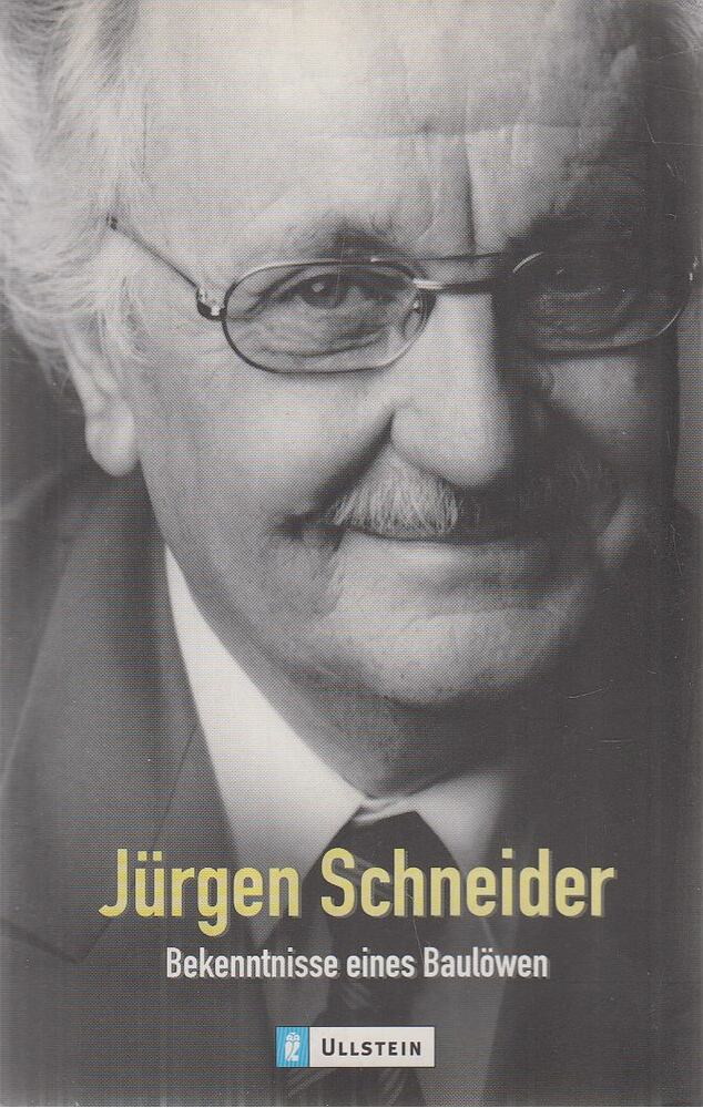 Schneider, Jürgen - Bekenntnisse eines Baulöwen Schneider, Jürgen - Bekenntnisse eines Baulöwen, Berlin 2001 antikvár könyv