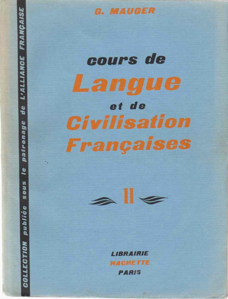 Mauger, G. - Cours de Langue et de Civilisation Francaises II. Mauger, G. - Cours de Langue et de Civilisation Francaises II., Paris 1968 antikvár könyv