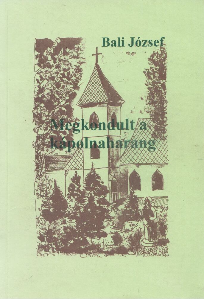 Báli József - Megkondult a kápolnaharang