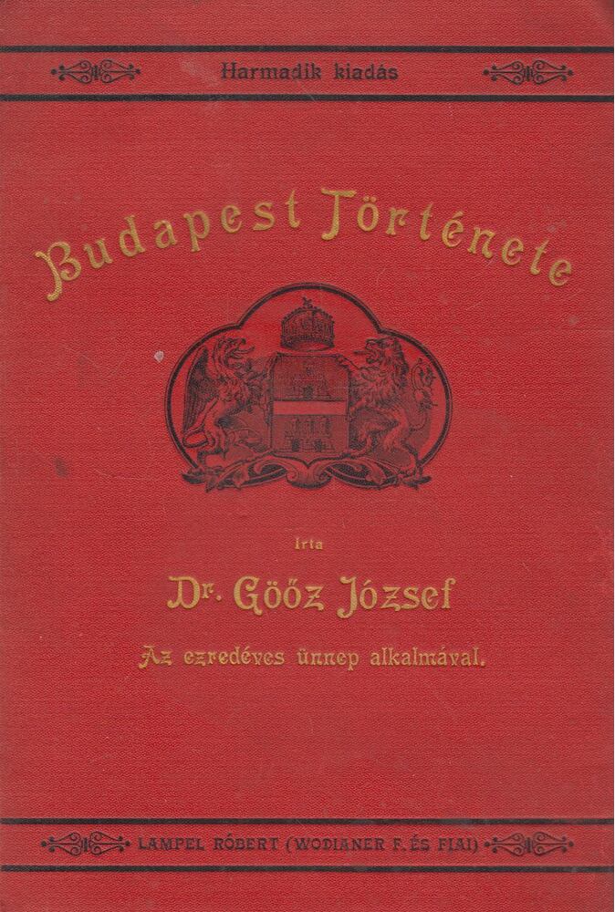 Dr. Göőz József - Budapest története, Budapest 1896 antikvár könyv