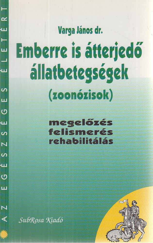 Dr. Varga János - Emberre is átterjedő állatbetegségek (zoonózisok)