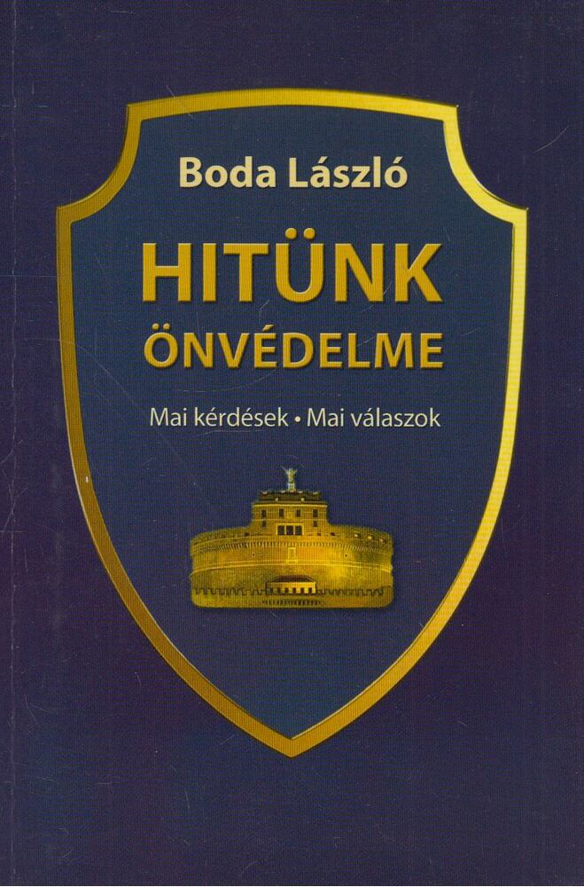 Boda László - Hitünk önvédelme (dedikált)