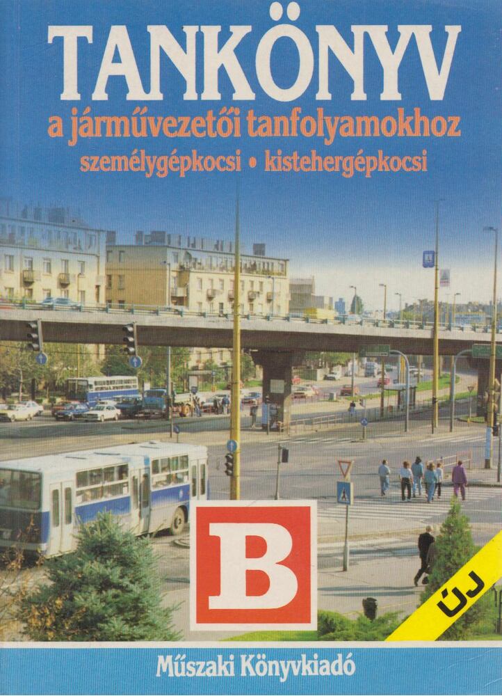 Duka Gyula,Kiss István,Virágh Sándor,Békési István dr. - Tankönyv a járművezetői tanfolyamokhoz