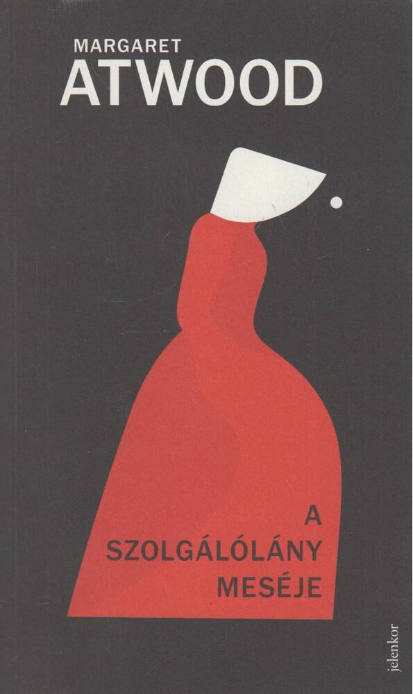 Margaret Atwood - A szolgálólány meséje