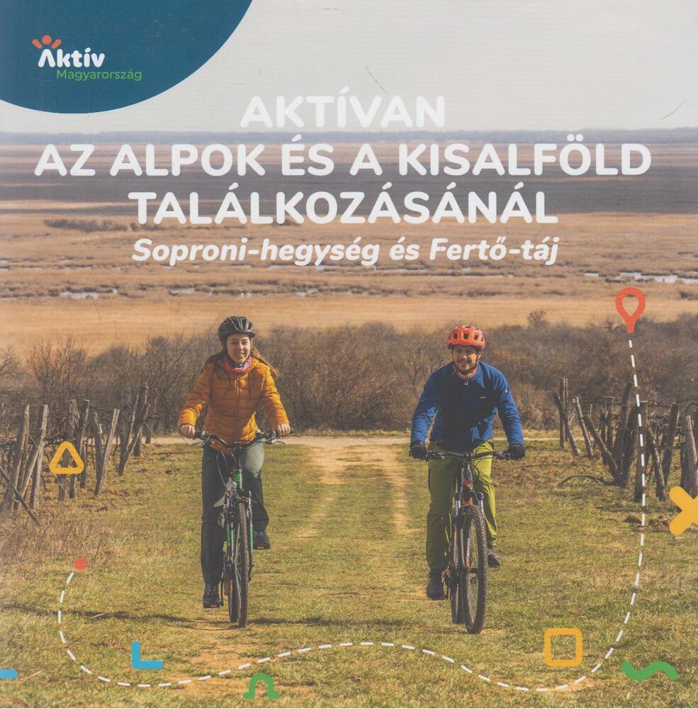  - Aktívan az Alpok és a Kisalföld találkozásánál,  2021 antikvár könyv