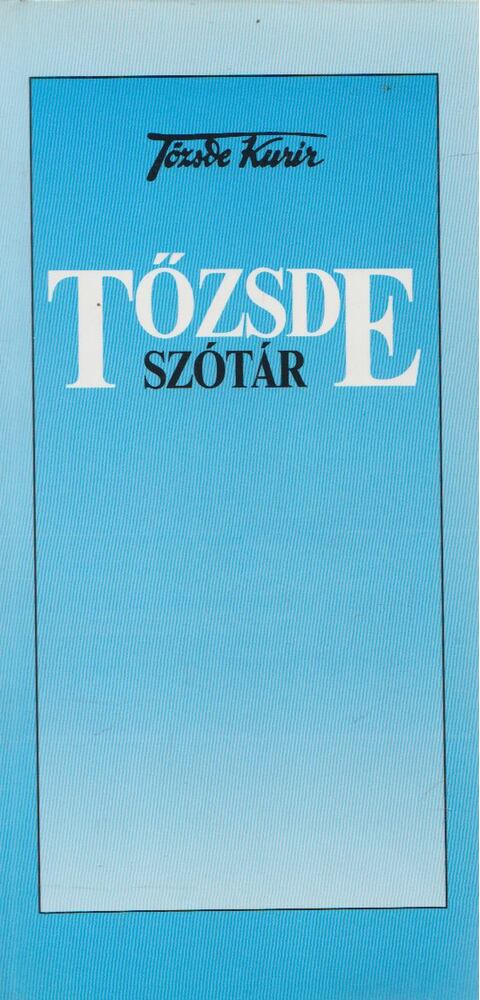 Benedek István Gábor - Tőzsde szótár