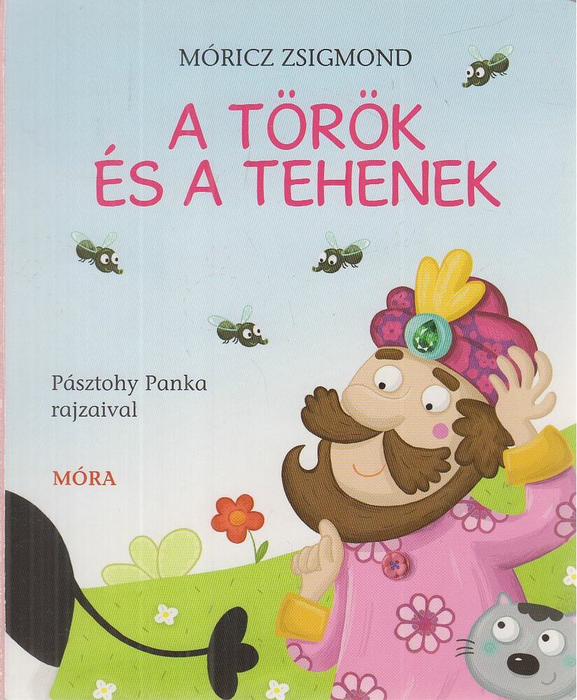 Móricz Zsigmond - A török és a tehenek Móricz Zsigmond - A török és a tehenek, Budapest 2014 antikvár könyv