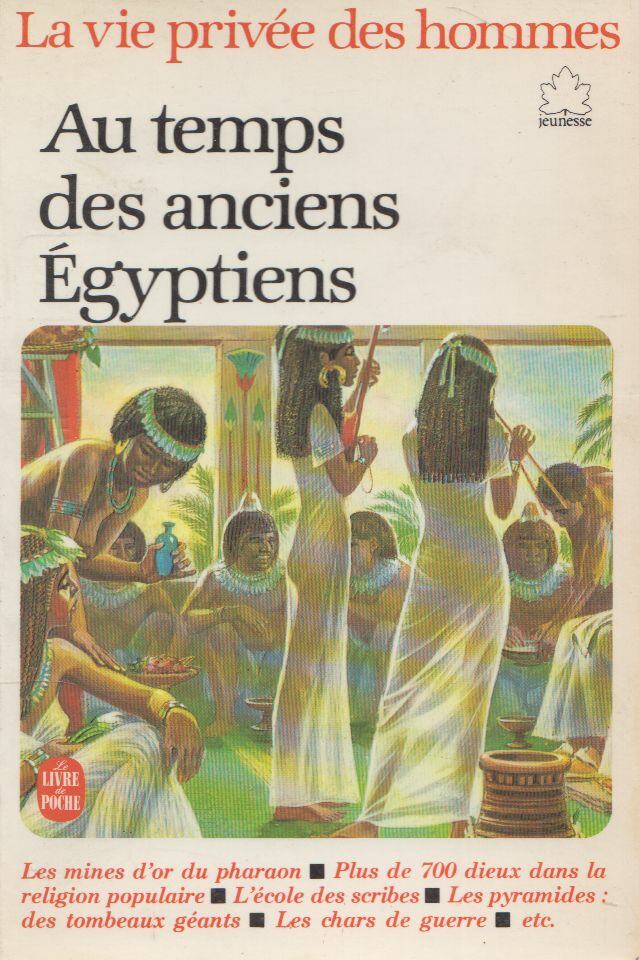 Pierre Miquel - Au temps des Anciens Egyptiens