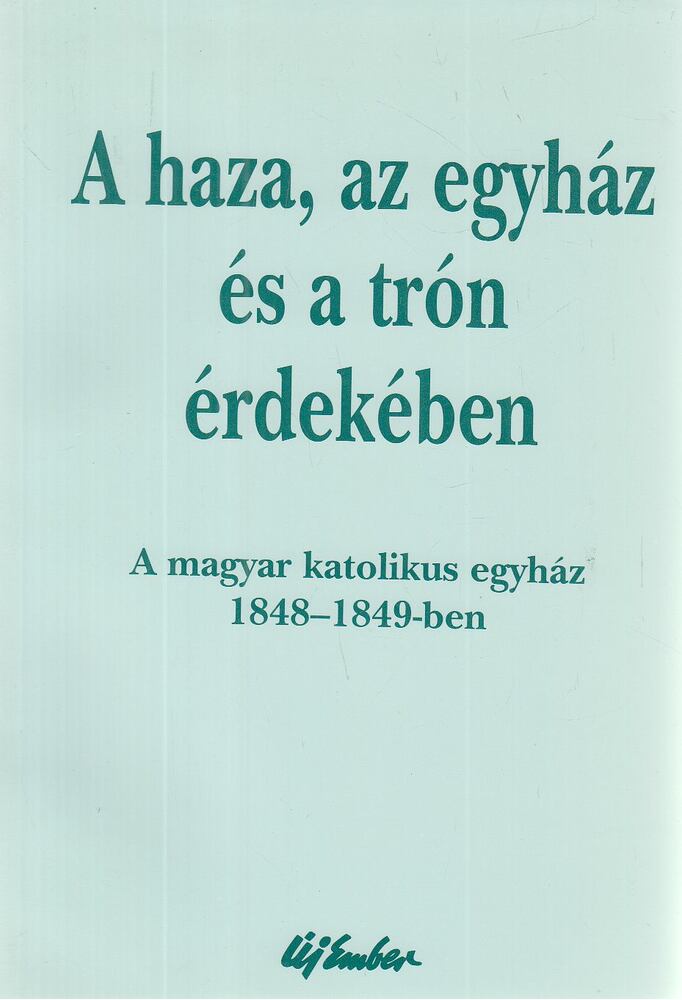 Elmer István - A haza, az egyház és a trón érdekében