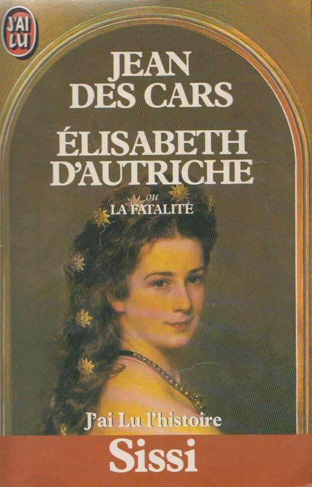 Jean des Cars - Elisabeth d'autriche