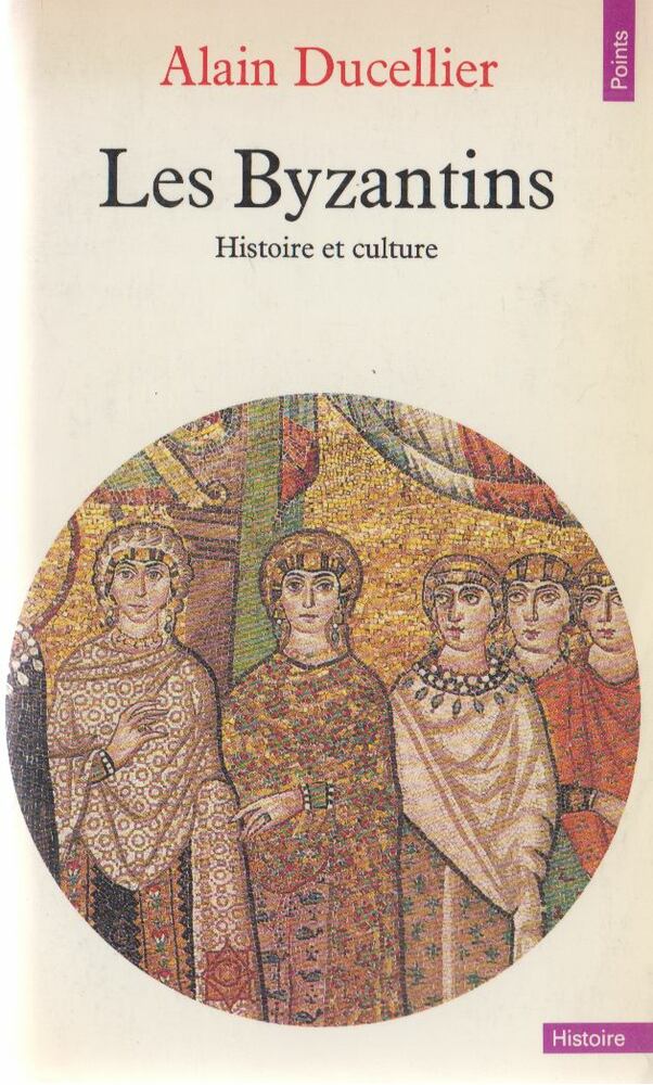 Alain Ducellier - Les Byzantins