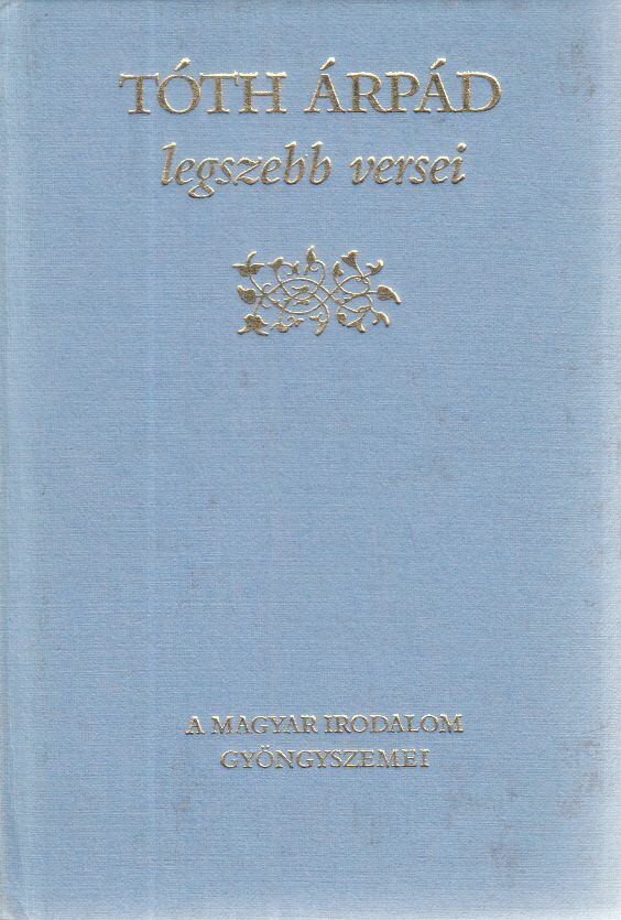Tóth Árpád - Tóth Árpád legszebb versei
