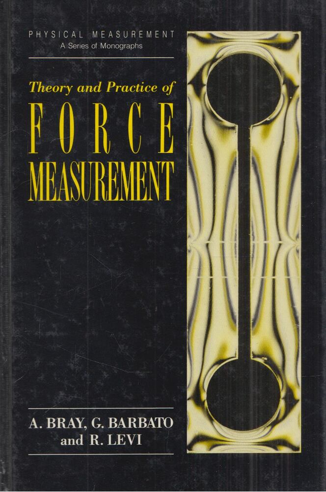 A. Bray,G. Barbato,R. Levi - Theory and Practice of Force Measurement