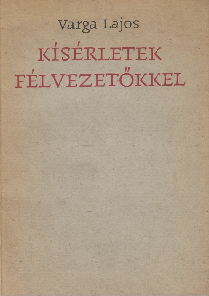 Varga Lajos - Kísérletek félvezetőkkel, Budapest 1966 antikvár könyv