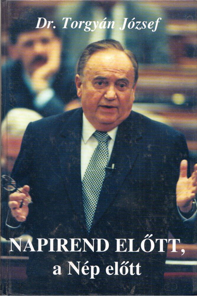 Dr. Torgyán József - Napirend előtt, a Nép előtt (dedikált)