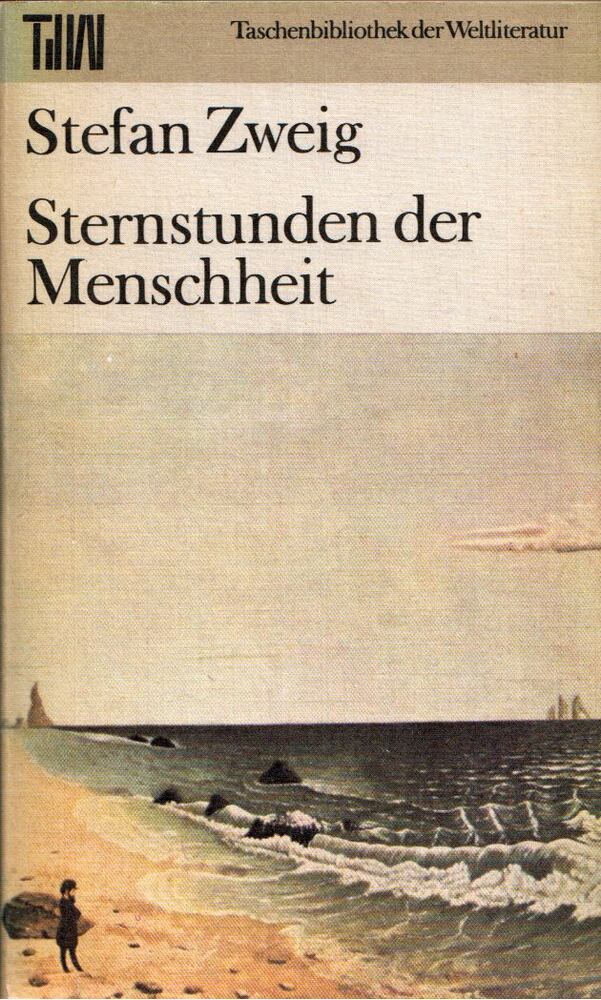 Zweig, Stefan - Sternstunden der Menschheit